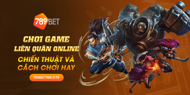 Chơi game Liên Quân online: Chiến thuật và cách chơi hay