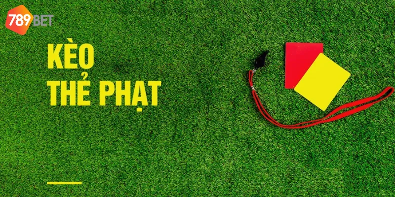Sức hấp dẫn từ kèo thẻ phạt với tỷ lệ cược cao