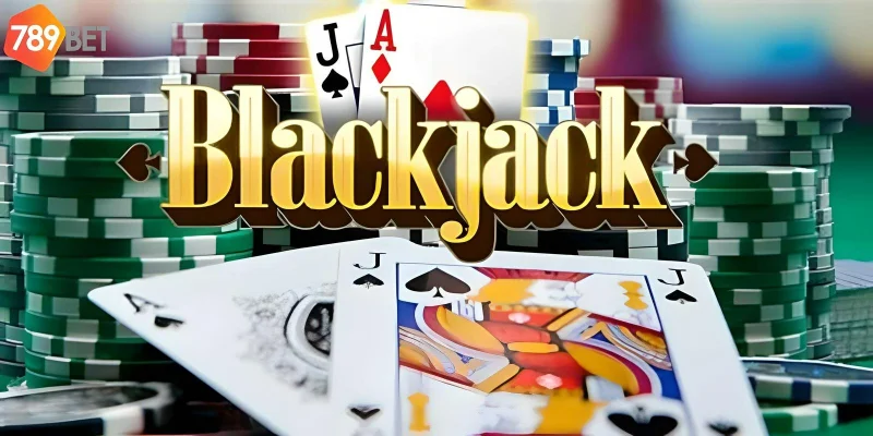Mẹo chơi Blackjack giúp bạn kiếm được nhiều tiền hơn