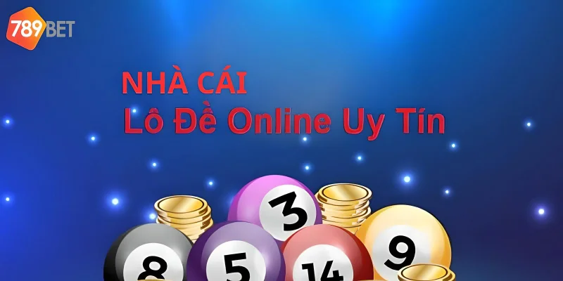 Nhà cái lô đề online – 789bet, nơi cược lô đề uy tín 2 Nhà cái lô đề online 789bet uy tín và đáng tin cậy