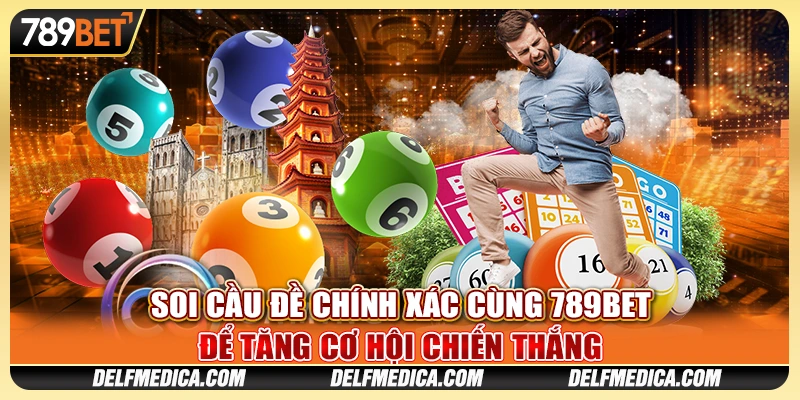 Soi Cầu Đề Chính Xác Cùng 789bet Để Tăng Cơ Hội Chiến Thắng
