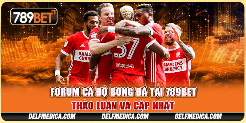 Forum Cá Độ Bóng Đá Tại 789bet: Thảo Luận Và Cập Nhật