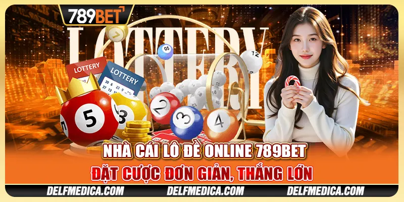 Nhà Cái Lô Đề Online 789bet - Đặt Cược Đơn Giản, Thắng Lớn 1 Nhà Cái Lô Đề Online 789bet - Đặt Cược Đơn Giản, Thắng Lớn