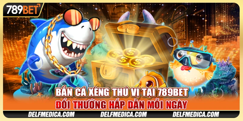 Bắn Cá Xèng Thú Vị Tại 789bet – Đổi Thưởng Hấp Dẫn Mỗi Ngày