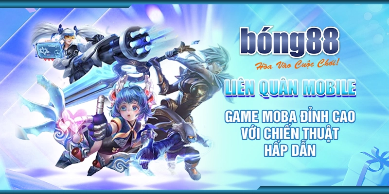 15 lien quan mobile game moba dinh cao voi chien thuat hap dan