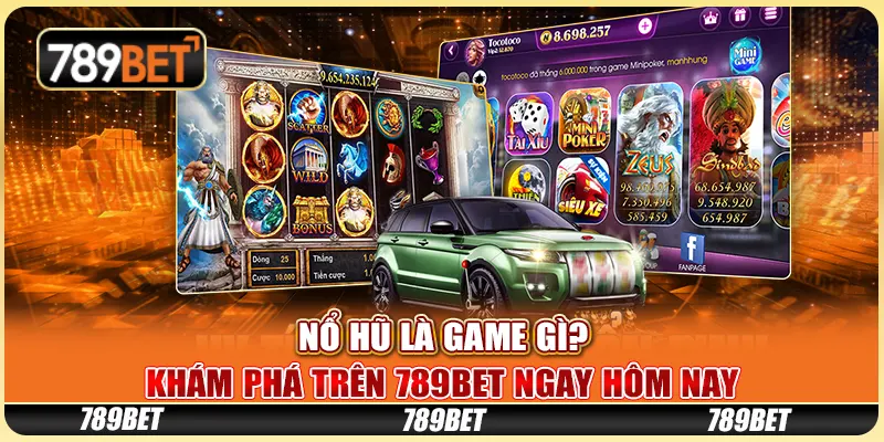 Nổ Hũ Là Game Gì? Khám Phá Trên 789bet Ngay Hôm Nay 1 Nổ Hũ Là Game Gì? Khám Phá Trên 789bet Ngay Hôm Nay