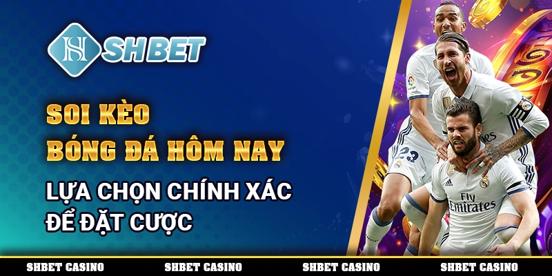 Soi kèo bóng đá hôm nay