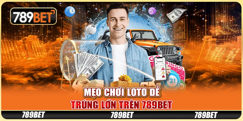 Mẹo Chơi Loto Dễ Trúng Lớn Trên Nền Tảng Giải Trí 789bet 1 Mẹo Chơi Loto Dễ Trúng Lớn Trên Nền Tảng Giải Trí 789bet