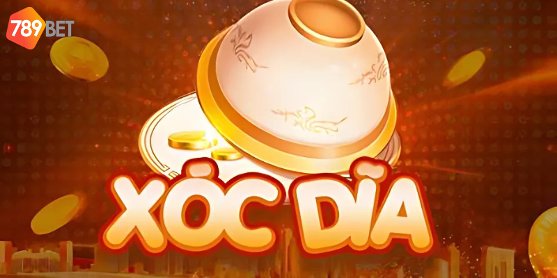 Xây dựng cách chơi Xóc Đĩa cùng 789bet