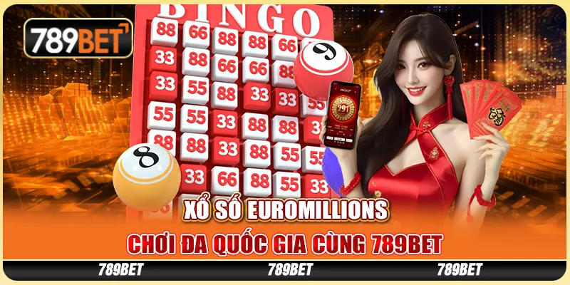 xo-so-euromillions-choi-da-quoc-gia-cung-789bet