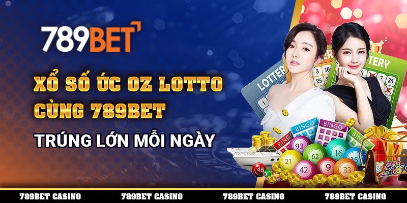 Xổ Số Úc Oz Lotto Cùng 789bet – Trúng Lớn Mỗi Ngày