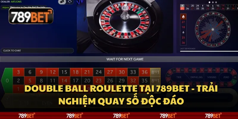 Double Ball Roulette tại 789Bet - Trải nghiệm quay số độc đáo