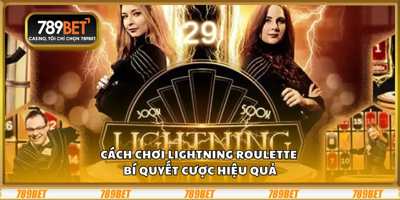 Cách chơi Lightning Roulette - Bí quyết cược hiệu quả