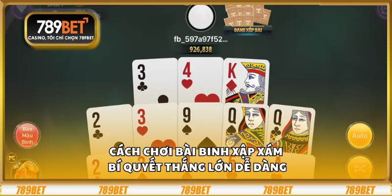 Cách chơi bài binh xập xám - Bí quyết thắng lớn dễ dàng